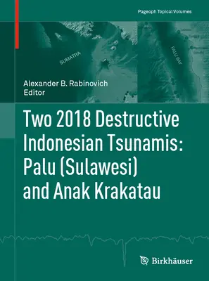 Dve ničivé indonézske cunami v roku 2018: Anak Krakatau a Palu (Sulawesi) - Two 2018 Destructive Indonesian Tsunamis: Palu (Sulawesi) and Anak Krakatau