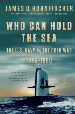 Kto dokáže udržať more: Námorníctvo USA v studenej vojne v rokoch 1945 - 1960 - Who Can Hold the Sea: The U.S. Navy in the Cold War 1945-1960