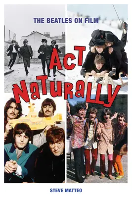 ACT Naturally: Beatles vo filme - ACT Naturally: The Beatles on Film