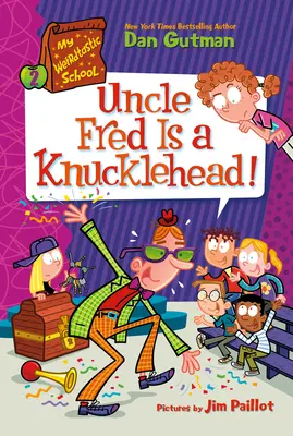 Moja divná škola #2: Strýko Fred je hlupák! - My Weirdtastic School #2: Uncle Fred Is a Knucklehead!