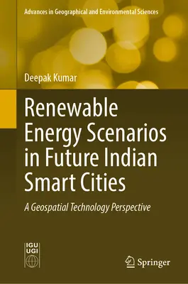 Scenáre obnoviteľných zdrojov energie v budúcich indických inteligentných mestách: Perspektíva geopriestorových technológií - Renewable Energy Scenarios in Future Indian Smart Cities: A Geospatial Technology Perspective
