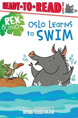 Oslo sa učí plávať: Oslavovať: pripravený na čítanie 1. úroveň - Oslo Learns to Swim: Ready-To-Read Level 1