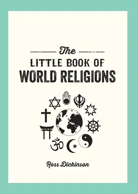 Malá kniha svetových náboženstiev: Vreckový sprievodca duchovnými vierami a praktikami - Little Book of World Religions: A Pocket Guide to Spiritual Beliefs and Practices