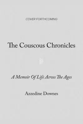 Kuskusové kroniky: Príbehy o jedle, láske a osloch zo života medzi kultúrami - The Couscous Chronicles: Stories of Food, Love, and Donkeys from a Life Between Cultures