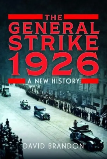 Generálny štrajk v roku 1926: Nové dejiny - The General Strike 1926: A New History