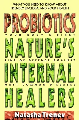 Probiotiká: Probiotiká: Vnútorní liečitelia prírody - Probiotics: Nature's Internal Healers
