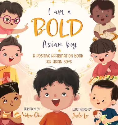 Som odvážny ázijský chlapec: Pozitívne afirmácie pre ázijských chlapcov - I Am A Bold Asian Boy: A Positive Affirmation Book for Asian Boys