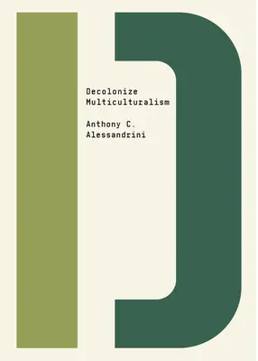 Dekolonizácia multikulturalizmu - Decolonize Multiculturalism