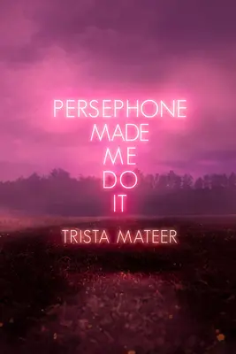 Persefona ma prinútila to urobiť: 3. diel - Persephone Made Me Do It: Volume 3