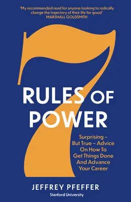 7 pravidiel moci - prekvapivé, ale pravdivé rady, ako dosiahnuť, aby sa veci podarilo dokončiť a posunúť sa v kariére - 7 Rules of Power - Surprising - But True - Advice on How to Get Things Done and Advance Your Career