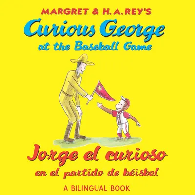 Zvedavý George na baseballovom zápase/Jorge El Curioso En El Partido de Bisbol: Dvojjazyčný anglicko-španielsky - Curious George at the Baseball Game/Jorge El Curioso En El Partido de Bisbol: Bilingual English-Spanish