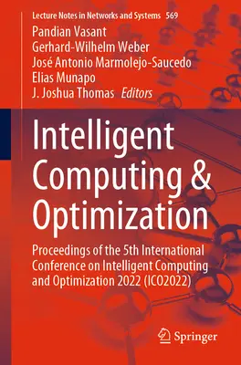 Inteligentné výpočty a optimalizácia: Zborník príspevkov z 5. medzinárodnej konferencie o inteligentnej výpočtovej technike a optimalizácii 2022 - Intelligent Computing & Optimization: Proceedings of the 5th International Conference on Intelligent Computing and Optimization 2022