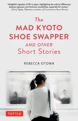 Šialený kjótsky výmenník topánok a iné poviedky - The Mad Kyoto Shoe Swapper and Other Short Stories