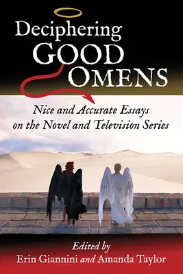 Dešifrovanie dobrých znamení: Pekné a presné eseje o románe a televíznom seriáli - Deciphering Good Omens: Nice and Accurate Essays on the Novel and Television Series