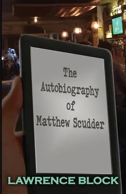Autobiografia Matthewa Scuddera - The Autobiography of Matthew Scudder