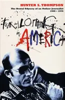 Strach a hnus v Amerike - Brutálna odysea novinára mimo zákona 1968 - 1976 - Fear and Loathing in America - The Brutal Odyssey of an Outlaw Journalist 1968-1976