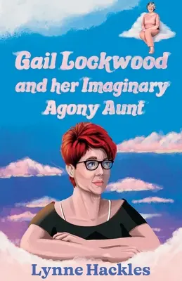 Gail Lockwoodová a jej imaginárna teta z agónie - Gail Lockwood and her Imaginary Agony Aunt