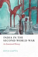 India v druhej svetovej vojne - emotívna história - India in the Second World War - An Emotional History