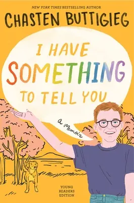Mám ti čo povedať - pre mladých dospelých: Memoáre - I Have Something to Tell You--For Young Adults: A Memoir