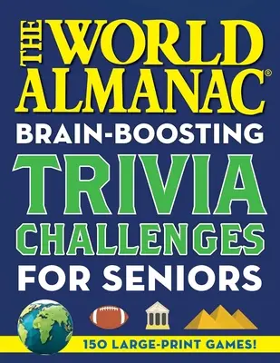 Almanach sveta Výzvy na posilnenie mozgu: 150 veľkoformátových hier! - The World Almanac Brain-Boosting Trivia Challenges: 150 Large-Print Games!