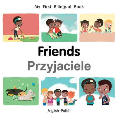 Moja prvá dvojjazyčná kniha-priatelia (anglicko-polská) - My First Bilingual Book-Friends (English-Polish)