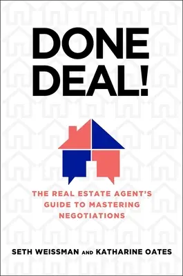 Dohodnuté! Príručka realitného agenta, ako zvládnuť vyjednávanie - Done Deal!: The Real Estate Agent's Guide to Mastering Negotiations