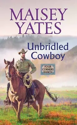 Nespútaný kovboj: Ranč Štyri rohy - Unbridled Cowboy: Four Corners Ranch