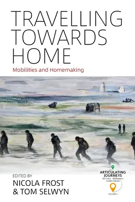 Putovanie k domovu: Mobilita a tvorba domova - Travelling Towards Home: Mobilities and Homemaking