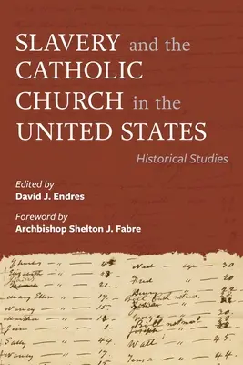 Otroctvo a katolícka cirkev v Spojených štátoch: Historické štúdie - Slavery and the Catholic Church in the United States: Historical Studies