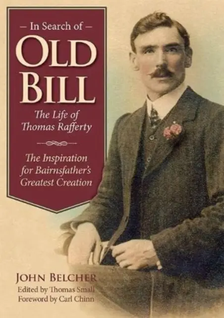 Pri hľadaní starého Billa: V pátraní po Billovi: Život Thomasa Raffertyho - In Search of Old Bill: The Life of Thomas Rafferty