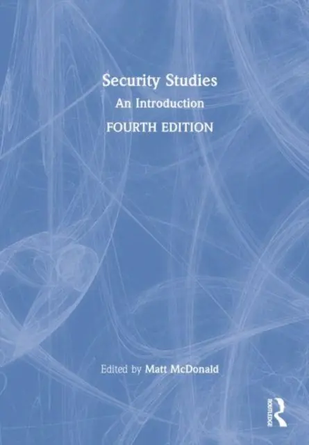 Bezpečnostné štúdie: Úvod do problematiky - Security Studies: An Introduction