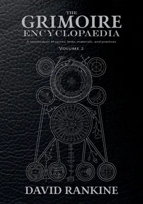 Encyklopédia Grimoáru: Zborník knižných publikácií: Grimoárová encyklopédia: Grimoárska encyklopédia: zväzok 2: Zvolanie duchov, textov, materiálov a praktík - The Grimoire Encyclopaedia: Volume 2: A convocation of spirits, texts, materials, and practices