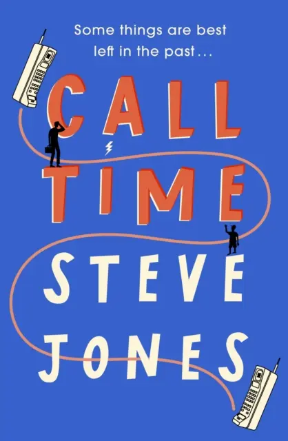 Call Time - Vtipný a nesmierne originálny debutový román moderátora F1 na Channel 4 Steva Jonesa - Call Time - The funny and hugely original debut novel from Channel 4 F1 presenter Steve Jones