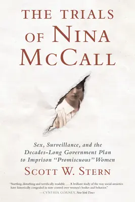 Procesy s Ninou McCallovou: Sex, sledovanie a desaťročia trvajúci vládny plán na uväznenie promiskuitných žien - The Trials of Nina McCall: Sex, Surveillance, and the Decades-Long Government Plan to Imprison Promiscuous Women