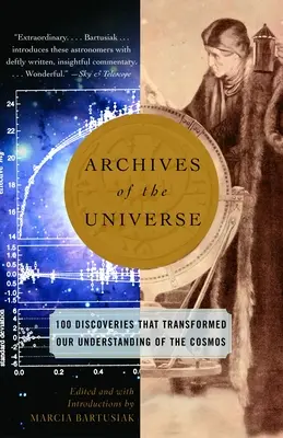Archívy vesmíru: 100 objavov, ktoré zmenili naše chápanie vesmíru - Archives of the Universe: 100 Discoveries That Transformed Our Understanding of the Cosmos