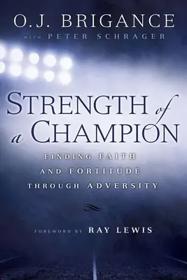 Sila šampióna: Nájsť vieru a pevnosť v nepriazni osudu - Strength of a Champion: Finding Faith and Fortitude Through Adversity