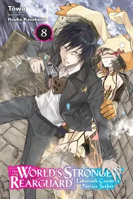 Najsilnejší zadný voj na svete: (Light Novel) - The World's Strongest Rearguard: Labyrinth Country's Novice Seeker, Vol. 8 (Light Novel)