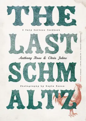 The Last Schmaltz: Veľmi vážna kuchárska kniha - The Last Schmaltz: A Very Serious Cookbook