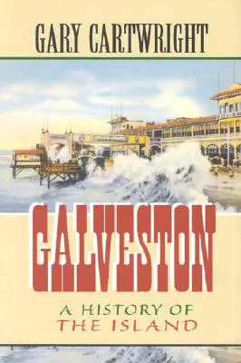 Galveston: História ostrova, 18. zväzok - Galveston: A History of the Island Volume 18