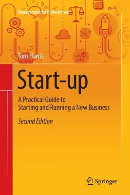 Start-up: Praktická príručka na založenie a vedenie nového podniku - Start-Up: A Practical Guide to Starting and Running a New Business