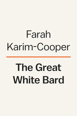 Veľký biely bard: Ako milovať Shakespeara a zároveň hovoriť o rase - The Great White Bard: How to Love Shakespeare While Talking about Race