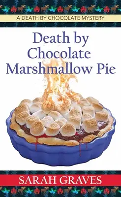 Smrť čokoládovým koláčom Marshmallow: Smrť čokoládou: záhada - Death by Chocolate Marshmallow Pie: A Death by Chocolate Mystery