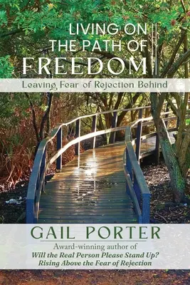 Život na ceste slobody: Zanechať strach z odmietnutia za sebou - Living On The Path Of Freedom: Leaving Fear of Rejection Behind