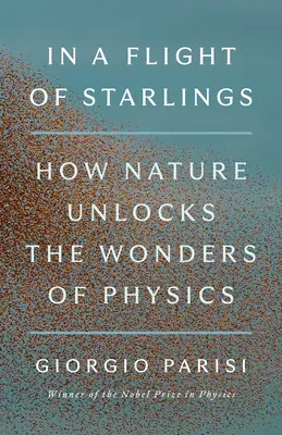 V lete špačkov: Zázraky zložitých systémov - In a Flight of Starlings: The Wonders of Complex Systems