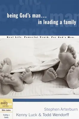Byť Božím mužom pri vedení rodiny: Vydržať v rodinnom živote: skutočný život. Mocná pravda. pre Božích mužov - Being God's Man in Leading a Family: Real Life. Powerful Truth. for God's Men