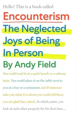 Encounterism: Zanedbávané radosti osobného kontaktu - Encounterism: The Neglected Joys of Being in Person