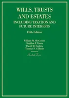 Závety, trusty a dedičstvá vrátane zdanenia a budúcich zábezpek - Wills, Trusts and Estates Including Taxation and Future Interests