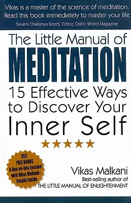 Malá príručka meditácie: 15 účinných spôsobov, ako objaviť svoje vnútorné ja - The Little Manual of Meditation: 15 Effective Ways to Discover Your Inner Self