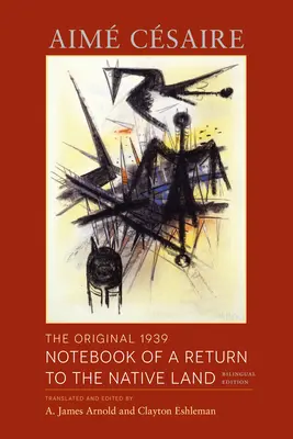 Pôvodný zápisník o návrate do rodnej krajiny z roku 1939: Dvojjazyčné vydanie - The Original 1939 Notebook of a Return to the Native Land: Bilingual Edition