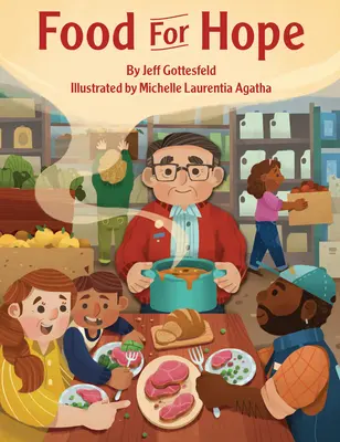 Potraviny pre nádej: Ako John Van Hengel vymyslel potravinové banky pre hladujúcich - Food for Hope: How John Van Hengel Invented Food Banks for the Hungry